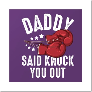 Daddy Said Knock You Out Posters and Art